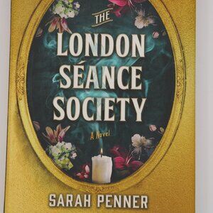 The London Seance Society by Sarah Penner - Hardcover Novel - Book of the Month